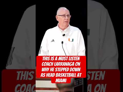 This is a must listen coach larranaga on why he stepped down as head basketball at miami