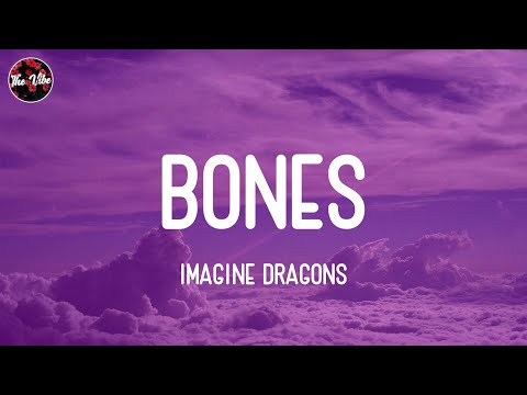 Imagine Dragons - Bones (Lyrics)