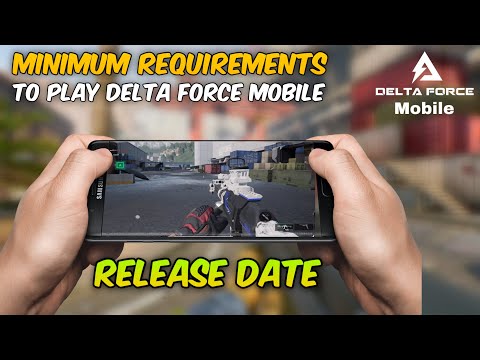 Can your Device Run Delta Force Mobile | Release date