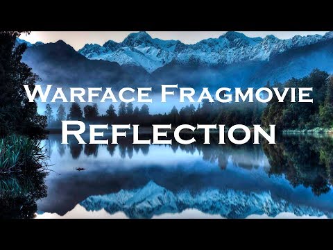 Warface Fragmovie | Reflection