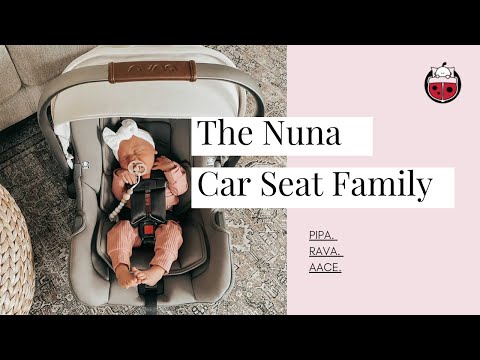 Nuna Car Seat Comparison - PIPA, RAVA, AACE