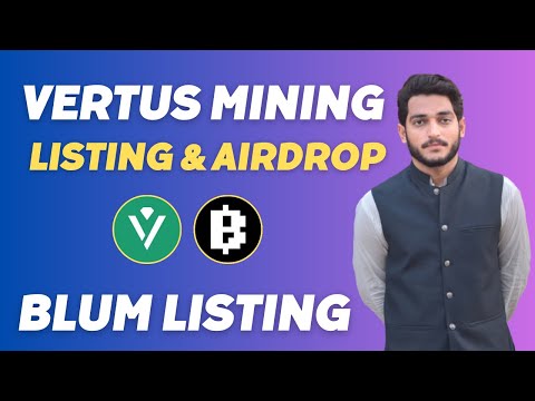 Blum Airdrop Final Listing & Airdrop || Vertus Airdrop & Listing Update