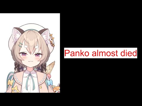 Panko almost died