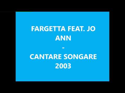 FARGETTA - CANTARE SONGARE (RADIO EDIT) 2003