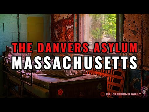 The Danvers Asylum, Massachusetts | EXCLUSIVE ASYLUM CREEPYPASTA