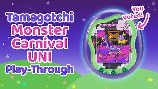 😈 Tamagotchi Uni Monster Carnival 🌙 Play-Through - YOU Voted! ✅ 🗳️