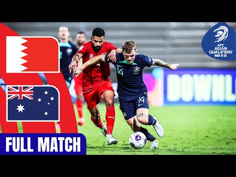 Bahrain vs. Australia | Full Match | AFC Asian Qualifiers™ Road to 26