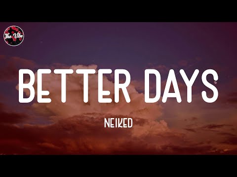 NEIKED - Better Days (Lyrics)