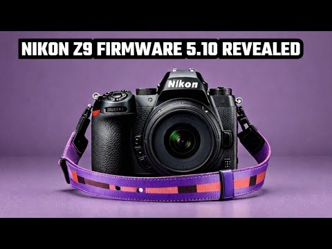 Amazing Nikon Z9 | Firmware version 5.10 | Confirmed First look at new features