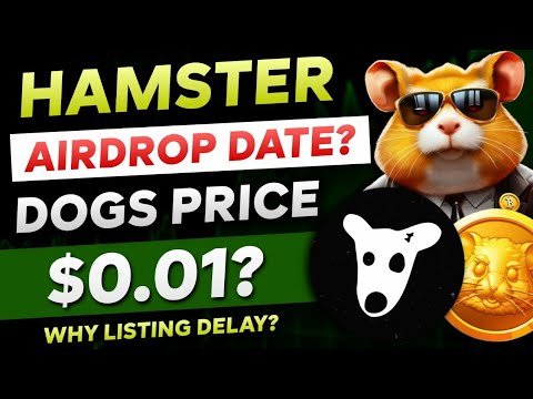 🛑 BREAKING : Hamster Airdrop Date? | DOGS Coin Price $0.01 Possible? | Why Listing Delay?