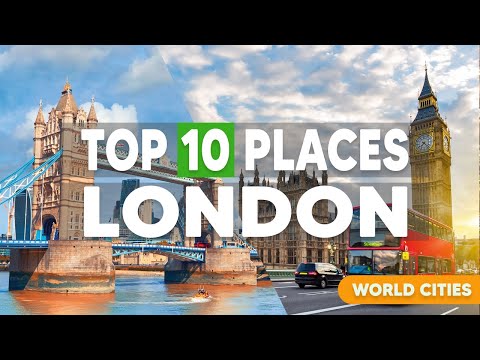 Top 10 Places To Visit in London