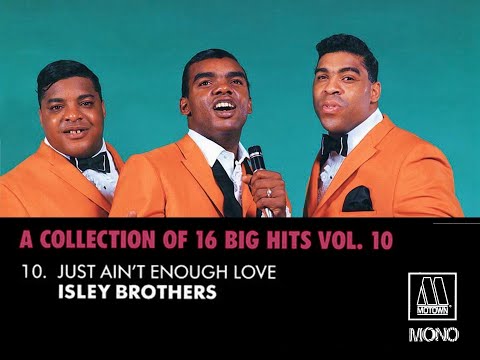 "Motown A Collection of 16 Big Hits"  10. "Just Ain't Enough Love  The Isley Brothers" Mono & Stereo