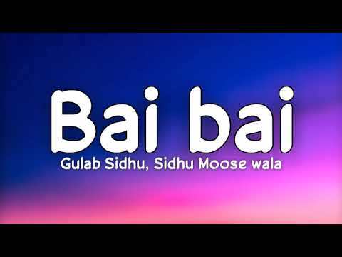 Bai Bai (22 22) (lyrics) - Gulab Sidhu, Sidhu Moose Wala | Ikwinder Singh (Ikky) | 5911 Records