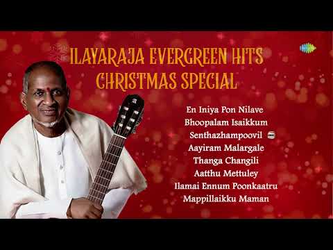 Ilayaraja Evergreen Hits - Christmas Special | En Iniya Pon | Senthazhampoovil | Bhoopalam Isaikkum