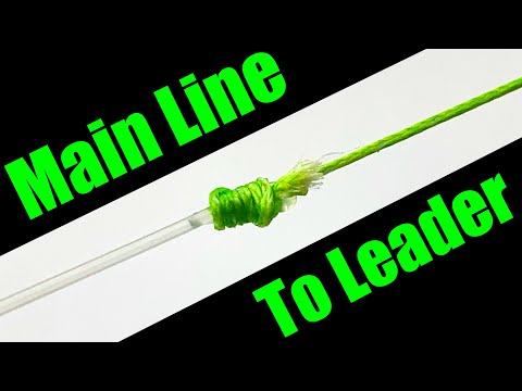 How to Tie a Leader to a Main Line | For Beginners