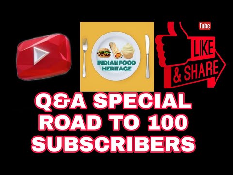 Q&A SPECIAL || ROAD TO 100 SUBSCRIBERS|| INDIAN FOOD HERITAGE