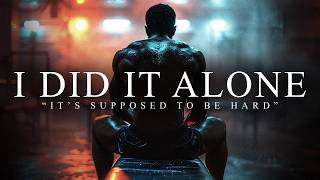 ONE MAN ARMY, I DID IT ALONE. - Best Motivational Video Speeches Compilation