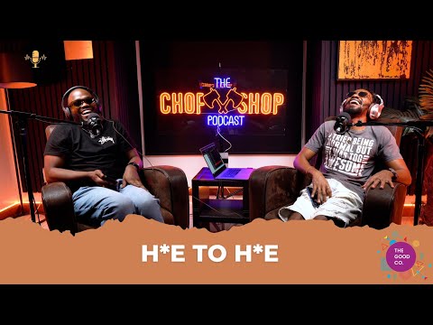 H*e To H*e - The Chop Shop Podcast