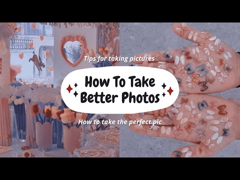 How To Take Good Pictures (Tips For Better Photos)