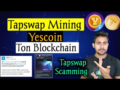 Tapswap Ton Blockchain News || Tapswap Scamming Us || Yescoin Mining Launch On Ton Blockchain Update