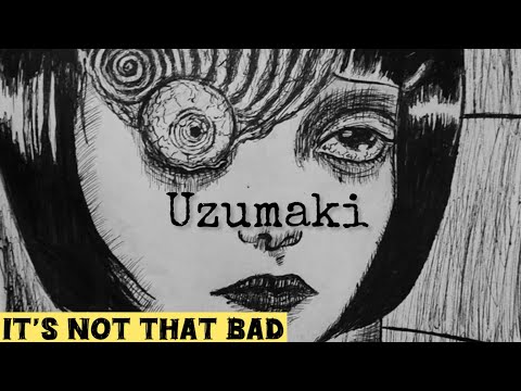 The Anime Advocate - Uzumaki (It’s Not That Bad)