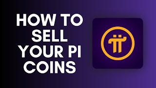 How To Sell Your Pi Coins [2025 Tutorial]