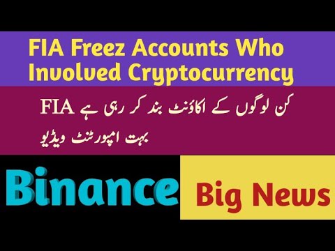 FIA Freezing Account New Update Binance FIA waly kon kon se account freez kary gi  kin logo ky kary