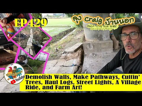 EP429 Demolish Walls, Make Pathways, Cut Trees, Haul Logs, Street Lights, A Village Ride, Farm Art!