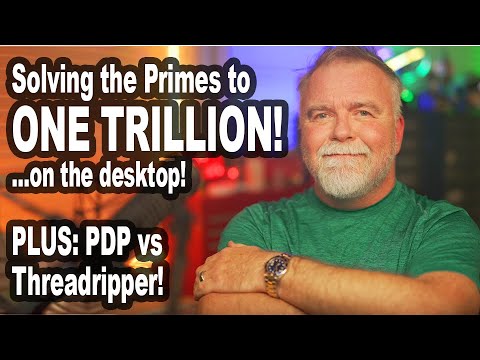 Solving the Primes to ONE TRILLION on the desktop!  Plus PDP-11 vs Threadripper tested!