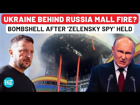 Putin To Unleash Hell On Zelensky? Russia Blames Ukraine For Deadly Mall Fire After Kyiv ‘Mole’ Held