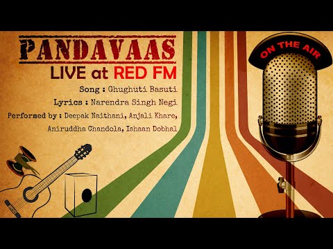 Pandavaas Live at RED FM | Ghughuti Basuti | 2020 | One Mic One Take