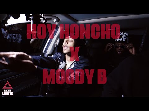 "Hoy Honcho" X "Moody B" | Hazard Lights ⚠️