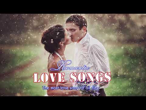 すべての時間の最高の愛の歌 ( Most Love Songs Ever ) ★ 心がぎゅーっとなる洋楽ラブソング集