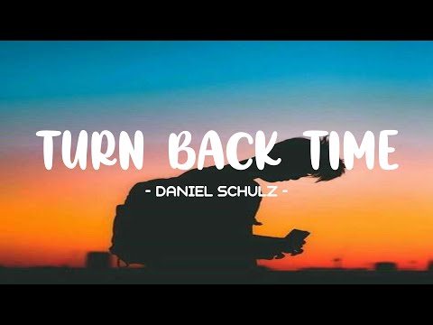 Daniel Schulz - Turn Back Time Lyrics 🎵