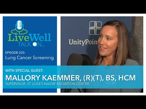 Ep. 233 - LiveWell Talk On...Lung Cancer Screening (Mallory Kaemmer, (R)(T), BS, HCM)