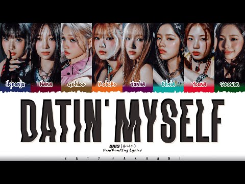 UNIS (유니스) - 'Datin' Myself' Lyrics [Color Coded_Han_Rom_Eng]