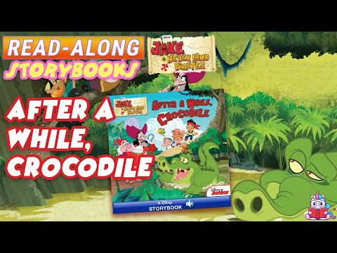 Jake And The Never Land Pirates Read Along Storybook: After A While, Crocodile