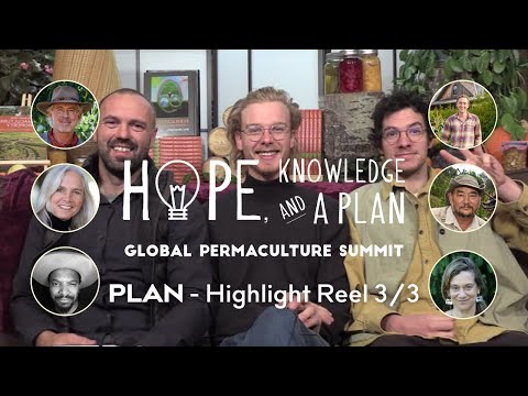 Highlight Reel (3/3) | Hope, Knowledge, and a PLAN | Verge Online Permaculture Summit Oct 15, 16, 17