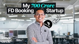 How I Built India's First FD Booking Startup Worth 700 Crores Called Stable Money