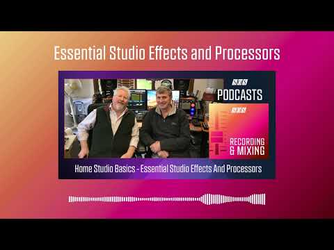 Essential Studio Effects and Processors | Podcast