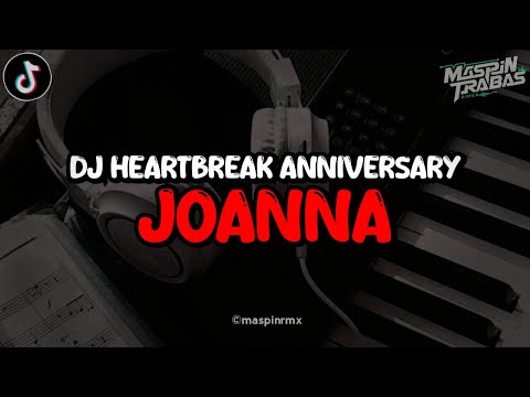 Dj Heartbreak Anniversary X Joanna V2 Full Bass Santuy Ft Dj Trabas Viral TikTok 2024