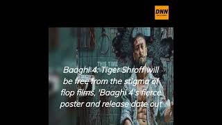 Baaghi 4: Tiger Shroff will be free from the stigma of flop films, 'Baaghi 4's #shorts #yt #youtube