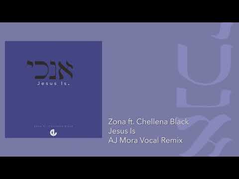 Zona ft. Chellena Black - Jesus Is (AJ Mora Vocal Remix)