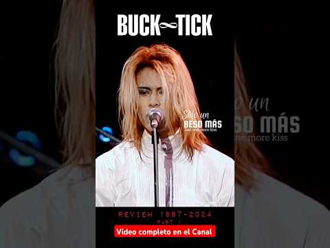 🔴BUCK♾️TICK Review 1987-2024 parte 1 SUB ESPAÑOL #バクチク #bucktick #bucktickespañol #rock #jrock