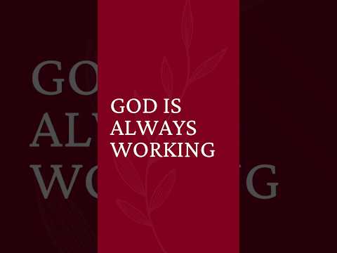 God is Always Working #christiancontent