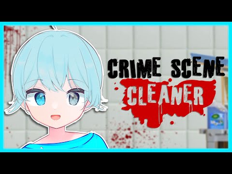 【Crime Scene Cleaner】Definitely Not Cleaning Up My Own Crime Scenes *Smile*