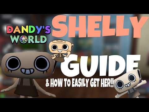 *SHELLY* Guide & How to get her easily! | DANDYS WORLD🌙