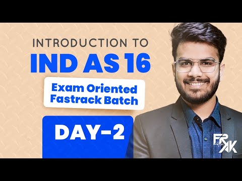 Day 02 - IND AS 16 | CA Final FR Exam Oriented Fast Track Batch | CA Aakash Kandoi