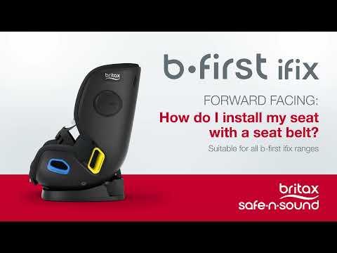 Britax Safe-n-Sound b-first ifix Installation: Forward Facing - Seat belt