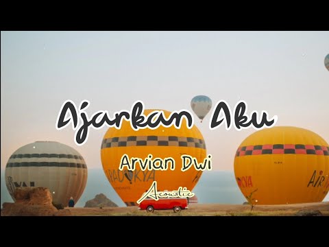 Ajarkan Aku - Arvian Dwi (Lirik & Akustik)